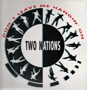 Two Nations - Don't Leave Me Hangin' On