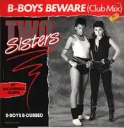 Two Sisters - B-Boys Beware (Club Mix)