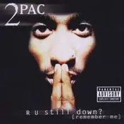 2Pac - R U Still Down