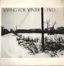 12inch Vinyl Single - Two - Waiting For Winter - EP