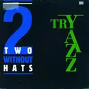 12inch Vinyl Single - Two Without Hats - Try Yazz