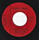 7inch Vinyl Single - Two Ton Baker - China Town / Down Yonder
