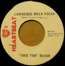 7inch Vinyl Single - Two Ton Baker - Lawrence Welk Polka