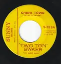 7inch Vinyl Single - Two Ton Baker - China Town / Down Yonder