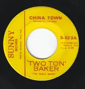 Two Ton Baker - China Town / Down Yonder