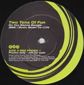 Two Tons O' Fun - Do You Wanna Boogie