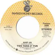 Two Tons O' Fun - Just Us / I Got The Feeling