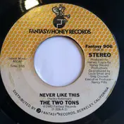 Two Tons O' Fun - Never Like This / Can't Do It By Myself