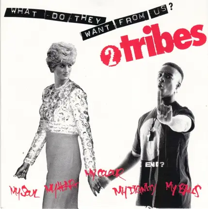 Two Tribes - What Do They Want From Us