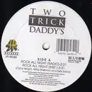 12'' - Two Trick Daddy's - Rock All Night / Snatch And Grab