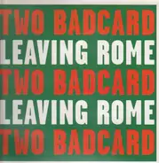 Two Badcard - Leaving Rome