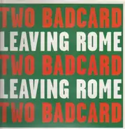 Two Badcard - Leaving Rome