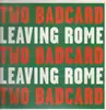 12'' - Two Badcard - Leaving Rome