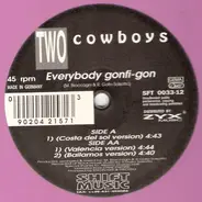 Two Cowboys - Everybody Gonfi-Gon