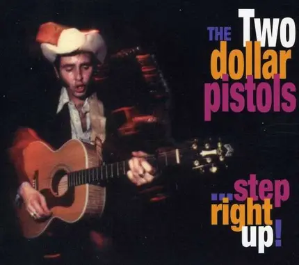 TWO DOLLAR PISTOLS - Step Right Up