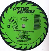 2 in a Room - Somebody In The House Say Yeah!