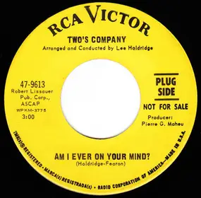 TWO'S COMPANY - Am I Ever On Your Mind?