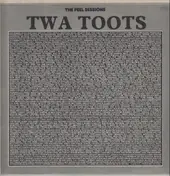 Twa Toots - The Peel Sessions