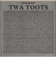 Twa Toots - The Peel Sessions