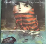Tweaker - 2 A.M. Wakeup Call