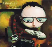 Tweaker - The Attraction to All Things Uncertain