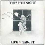 Twelfth Night - Live at the Target