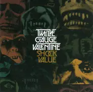 Twelve Gauge Valentine - Shock Value