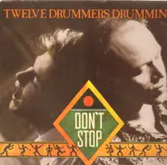 Twelve Drummers Drumming - Don't Stop