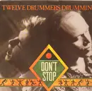 12'' - Twelve Drummers Drumming - Don't Stop