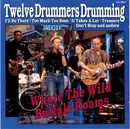 CD - Twelve Drummers Drumming - Where The Wild Buffalo Roams