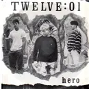 7'' - Twelve :01 - Hero