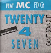 Twenty 4 Seven Feat. MC Fixx It - I Can't Stand It