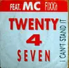 7inch Vinyl Single - Twenty 4 Seven Feat. MC Fixx It - I Can't Stand It