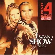 CD - Twenty 4 Seven Featuring Stay-C And Nance - I Wanna Show You