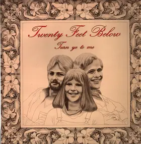 Twenty Feet Below - Turn Ye To Me