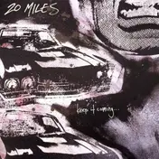 Twenty Miles - Keep It Coming...