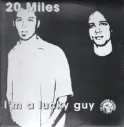 Twenty Miles - I'm A Lucky Guy