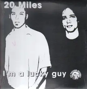 Twenty Miles - I'm A Lucky Guy