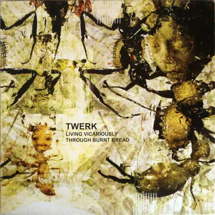 Twerk - Living Vicariously Through Burnt Bread