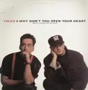 12'' - Twice - Why Don't You Open Your Heart
