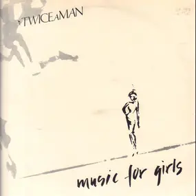 Twice A Man - Music For Girls