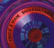 Twice A Man - Shivanayama