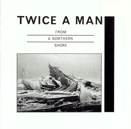 Twice A Man - From a Northern Shore