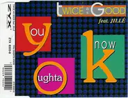 Twice As Good Feat. Jille' - You Oughta Know