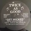 12inch Vinyl Single - Twice As Good - Get Wicked