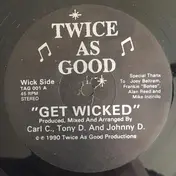 Twice As Good - Get Wicked