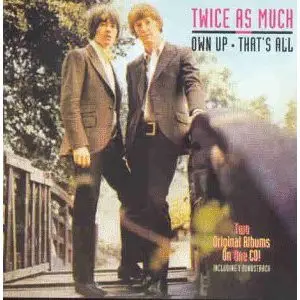 Twice As Much - Own Up · That's All