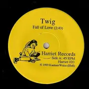 7inch Vinyl Single - Twig - Fall Of Love / Riff