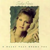 Twila Paris - A Heart That Knows You