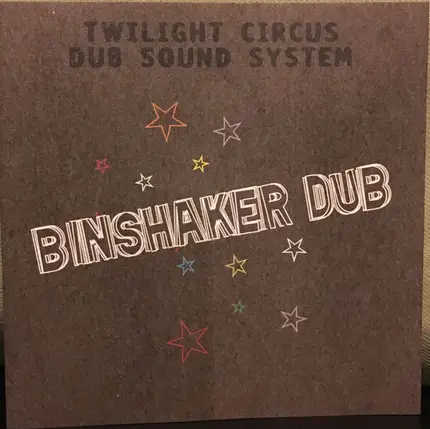 Twilight Circus Dub Sound System - Bin Shaker Dub